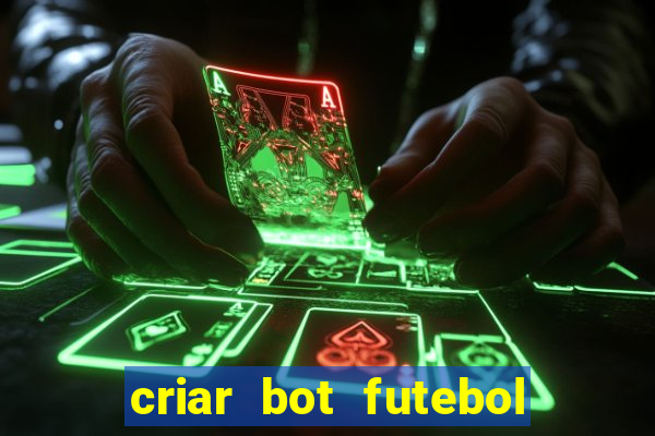 criar bot futebol virtual bet365